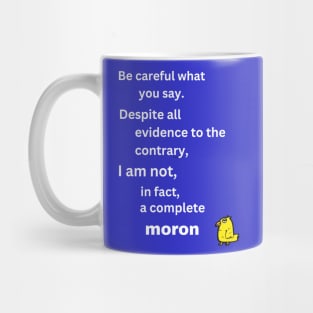 Be careful what you say Mug